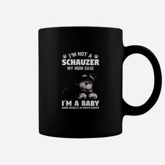 I Am Not A Schnauzer Dog Funny Schnauzer Mom Coffee Mug - Seseable