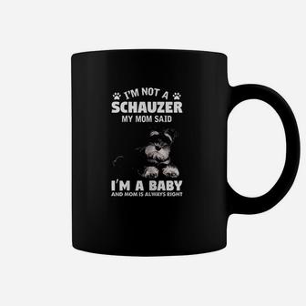 I Am Not A Schnauzer Dog Funny Schnauzer Mom Quotes Coffee Mug - Seseable