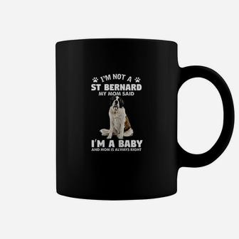 I Am Not A St Bernard Dog Funny St Bernard Mom Quotes Coffee Mug - Seseable
