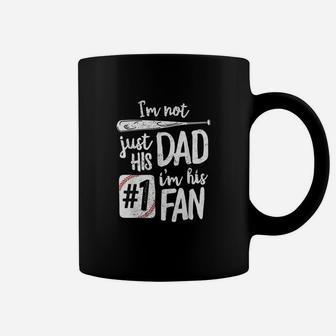 I Am Not Just His Dad I Am His 1 Fan Baseball Father Coffee Mug - Seseable