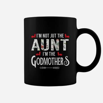 I Am Not Just The Aunt I Am The Godmother Cute Coffee Mug - Seseable