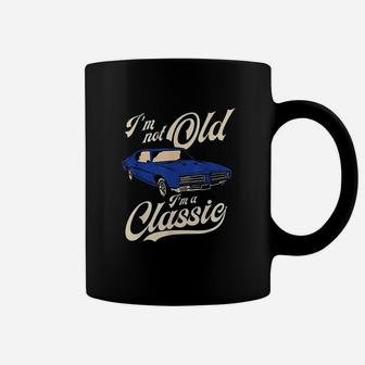 I Am Not Old I Am A Classic Vintage Muscle Car Birthday Gift Coffee Mug - Seseable