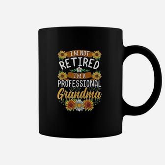 I Am Not Retired I Am A Professional Grandma Mothers Day Coffee Mug - Seseable