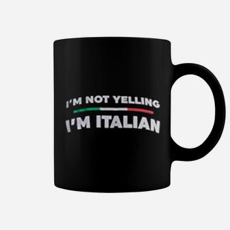 I Am Not Yelling I Am Italian Funny Italy Joke Italia Loud Coffee Mug - Seseable