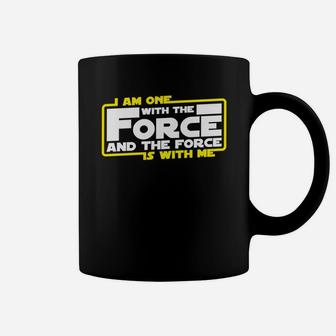 I Am One With The Force And The Force Is With Me Coffee Mug - Seseable