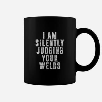 I Am Silently Judging Your Welds Welder Gift Welding Saying Coffee Mug - Seseable