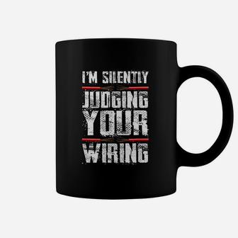 I Am Silently Judging Your Wiring Funny Electrician Coffee Mug - Seseable