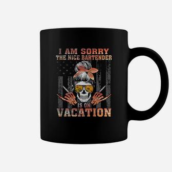 I Am Sorry The Nice Bartender Is On Vacation Coffee Mug - Seseable