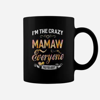 I Am The Mamaw Everyone Told You About Funny Coffee Mug - Seseable
