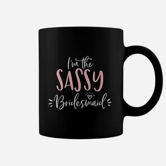 I Am The Sassy Bridesmaid Funny Matching Bachelorette Party Coffee Mug - Seseable