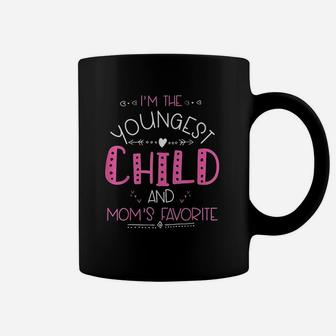 I Am The Youngest Child And Moms Favorite Coffee Mug - Seseable