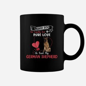 I Asked God For Loyalty And Pure Love He Sent My German Shepherd Funny Dog Lovers Coffee Mug - Seseable
