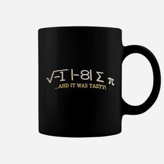 I Ate Some Pi And It Was Tasty Funny Delicious Math Coffee Mug - Seseable