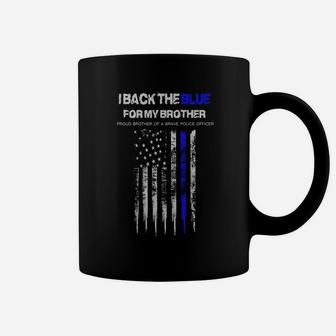 I Back The Blue For My Brother Thin Blue Line Police Support Coffee Mug - Seseable