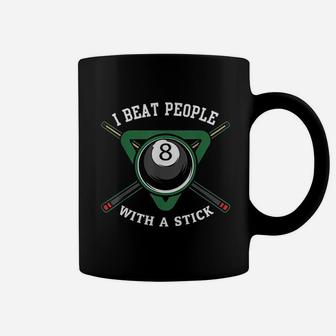 I Beat People With A Stick Billiards Ball Pool Gifts Coffee Mug - Seseable