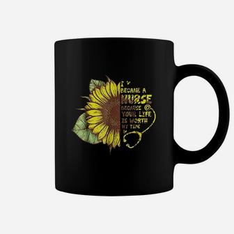 I Became A Nurse Because Your Life Is Worth My Time Coffee Mug - Seseable