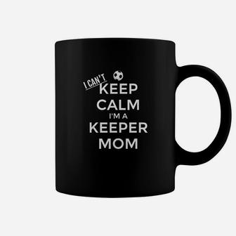 I Cant Keep Calm I Am A Keeper Mom Soccer Goalie Coffee Mug - Seseable