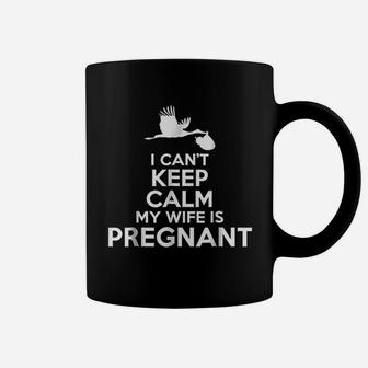 I Cant Keep Calm My Wife Is Expectant Father Coffee Mug - Seseable