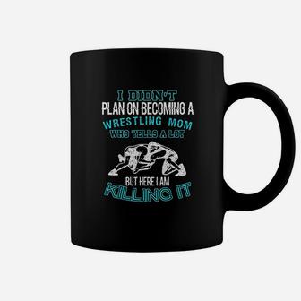 I Didnt Plan On Becoming A Wrestling Mom Wrestling Moms Mothers Day Coffee Mug - Seseable