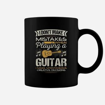 I Dont Make Mistakes When Playing A Guitar Tshirt Coffee Mug - Seseable