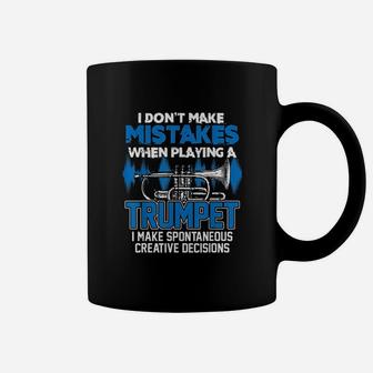 I Dont Make Mistakes When Playing A Trumpet Jazz Trumpet Coffee Mug - Seseable