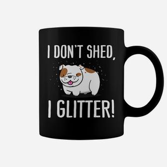 I Dont Shed I Glitter Funny Cute English Bulldog Coffee Mug - Seseable