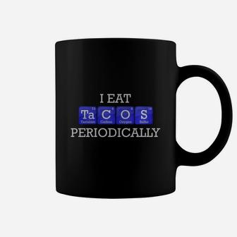 I Eat Tacos Periodically Mexican Food Periodic Table Science Coffee Mug - Seseable
