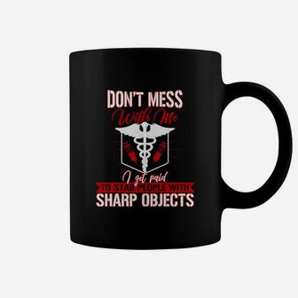 I Get Paid To Stab People Funny Medical Nurse Coffee Mug - Seseable