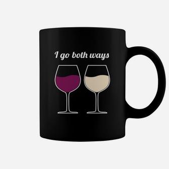I Go Both Ways - Wine Joke Gifts - Wine Lover Novelty Gifts Coffee Mug - Seseable