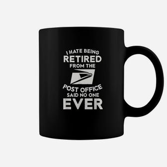 I Hate Being Retired Post Office Postal Worker Joke Coffee Mug - Seseable
