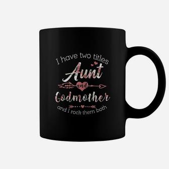 I Have 2 Titles Aunt And Godmother Cute Aunt Godmom Gift Coffee Mug - Seseable