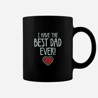 I Have The Best Dad Ever Cute Girls Fitted Kids Coffee Mug - Seseable