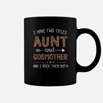 I Have Two Titles Aunt And Godmother Leopard Coffee Mug - Seseable
