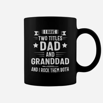 I Have Two Titles Dad And Granddad And I Rock Them Both Coffee Mug - Seseable