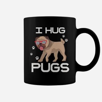 I Hug A Pugs Dog For Dog Lover Love Dog Love Pets Coffee Mug - Seseable
