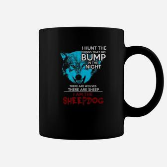 I Hunt In The Night I Am The Sheepdog Hunter Coffee Mug - Seseable
