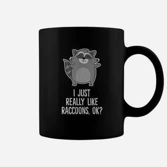 I Just Really Like Raccoons Funny Love Raccoons Coffee Mug - Seseable