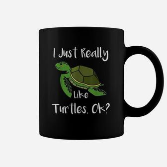 I Just Really Like Turtles Ok Funny Sea Turtle Coffee Mug - Seseable