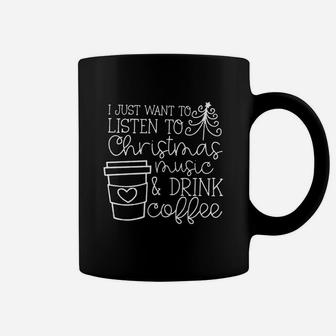 I Just Want To Listen To Christmas Music And Drink Coffee Coffee Mug | Seseable UK