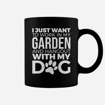 I Just Want To Work In My Garden Hang Out With My Dog Gift Coffee Mug - Seseable
