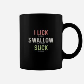I Lick Swallow And Sck Tequila Funny Cinco De Mayo Coffee Mug - Seseable