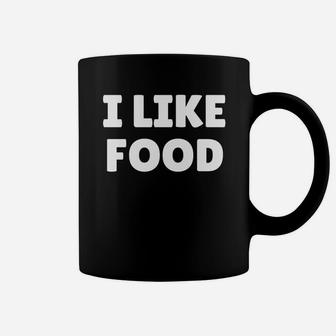 I Like Food Shirt For Food Lovers Coffee Mug - Seseable