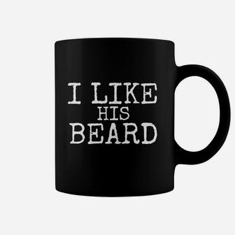 I Like His Beard I Like Her Funny Couple Valentines Day Coffee Mug - Seseable