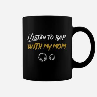 I Listen To Rap With My Mom Coffee Mug - Seseable