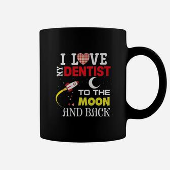 I Love Dentist To The Moon And Back Valentines Day Coffee Mug - Seseable