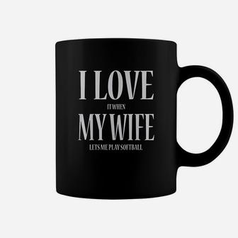 I Love It When My Wife Lets Me Play Softball Funny Coffee Mug - Seseable