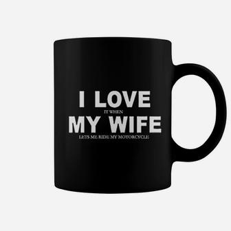I Love It When My Wife Lets Me Ride My Motorcycle Coffee Mug - Seseable