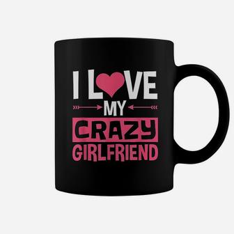 I Love My Crazy Girlfriend Couples Valentines Day Coffee Mug - Seseable