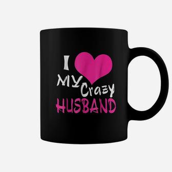 I Love My Crazy Husband My Husband Is Awesome Coffee Mug - Seseable