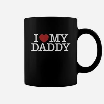 I Love My Daddy Happy Good Dad Father Day I Love My Daddy Coffee Mug - Seseable